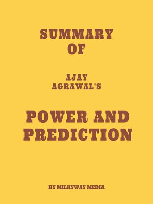 cover image of Summary of Ajay Agrawal's Power and Prediction